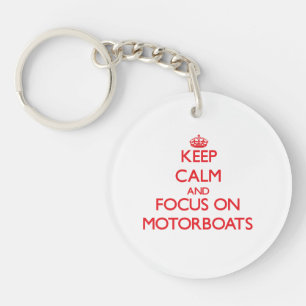 Keep Calm and focus on Motorboats Key Ring