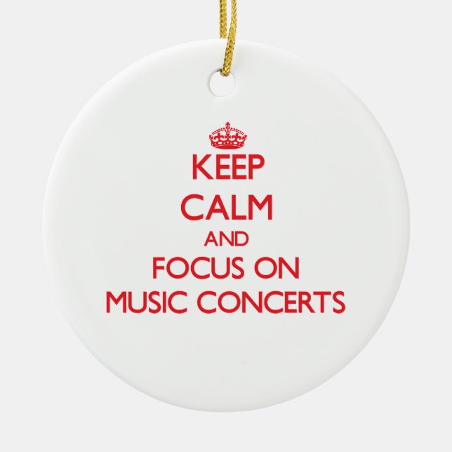 Keep Calm and focus on Music Concerts Ceramic Tree Decoration (Front)