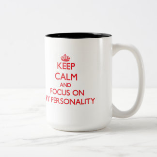 Keep Calm and focus on My Personality Two-Tone Coffee Mug