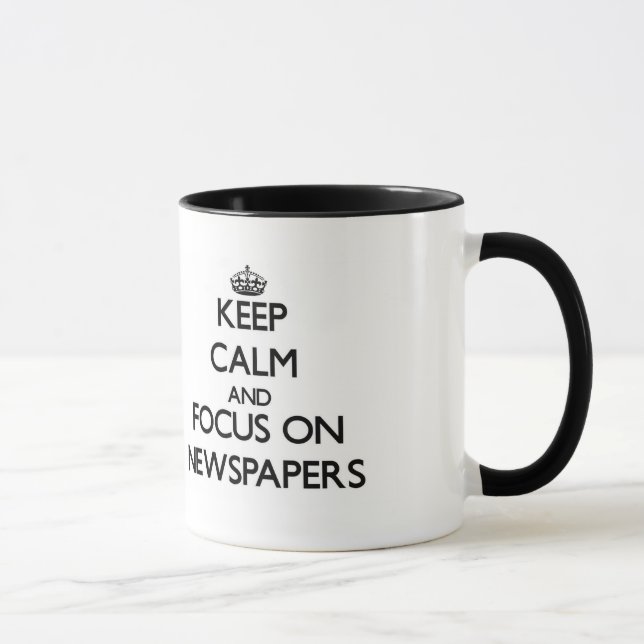 Keep Calm and focus on Newspapers Mug (Right)