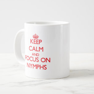 Keep Calm and focus on Nymphs Large Coffee Mug