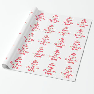 Keep Calm and focus on Ohms Wrapping Paper