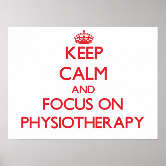Keep Calm and focus on Physiotherapy Poster (Front)