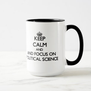 Keep calm and focus on Political Science Mug