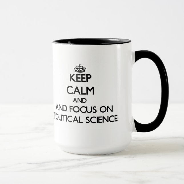 Keep calm and focus on Political Science Mug (Right)