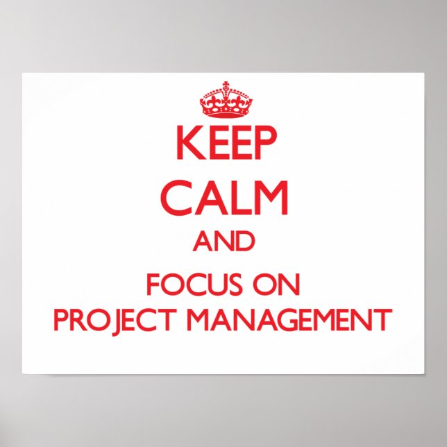 Keep Calm and focus on Project Management Poster (Front)