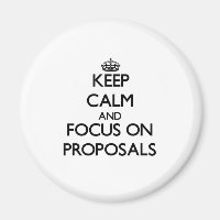 Keep Calm and focus on Proposals