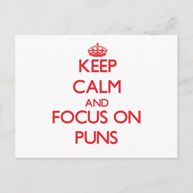 Keep Calm and focus on Puns Postcard (Front)