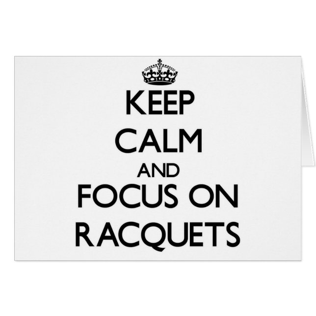 Keep calm and focus on Racquets (Front Horizontal)