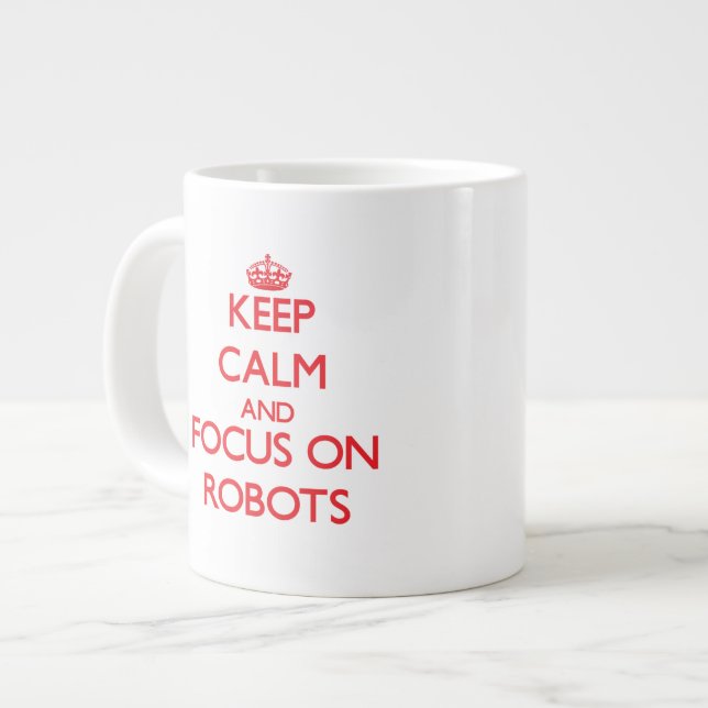 Keep calm and focus on Robots Large Coffee Mug (Front Left)
