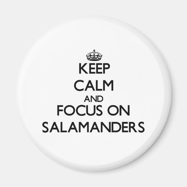 Keep calm and focus on Salamanders Magnet (Front)