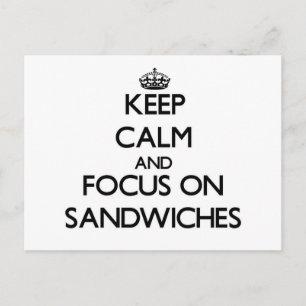 Keep Calm and focus on Sandwiches Postcard