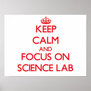 Keep Calm and focus on Science Lab Poster