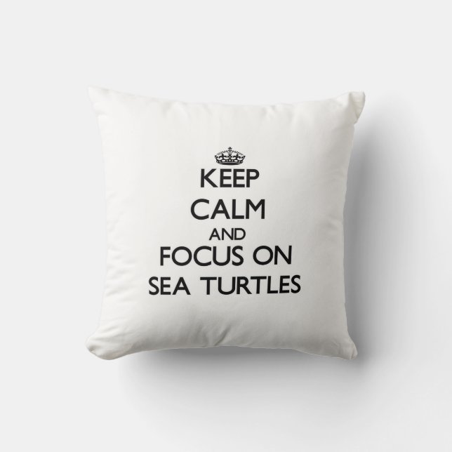 Keep calm and focus on Sea Turtles Cushion (Front)