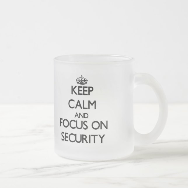 Keep Calm and focus on Security Frosted Glass Coffee Mug (Right)