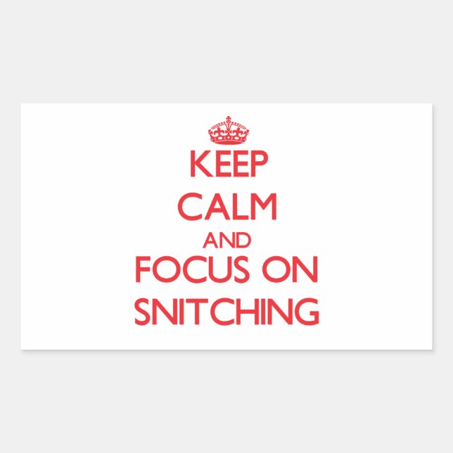 Keep calm and focus on SNITCHING Rectangular Sticker (Front)