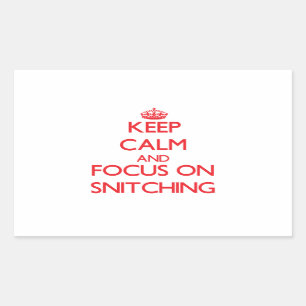 Keep calm and focus on SNITCHING Rectangular Sticker