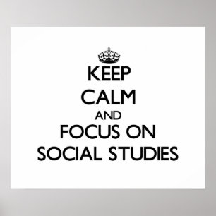 Keep Calm and focus on Social Studies Poster