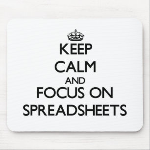 Keep Calm and focus on Spreadsheets Mouse Mat