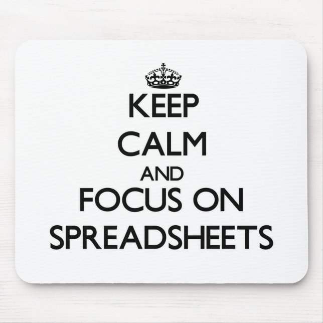 Keep Calm and focus on Spreadsheets Mouse Mat (Front)
