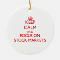 Keep Calm and focus on Stock Markets