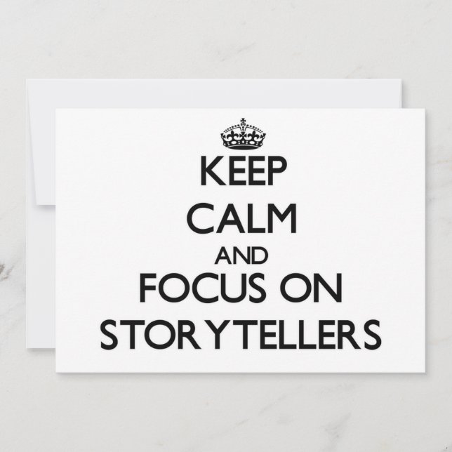 Keep Calm and focus on Storytellers (Front)