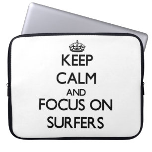 Keep Calm and focus on Surfers Laptop Sleeve
