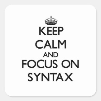 Keep Calm and focus on Syntax Square Sticker