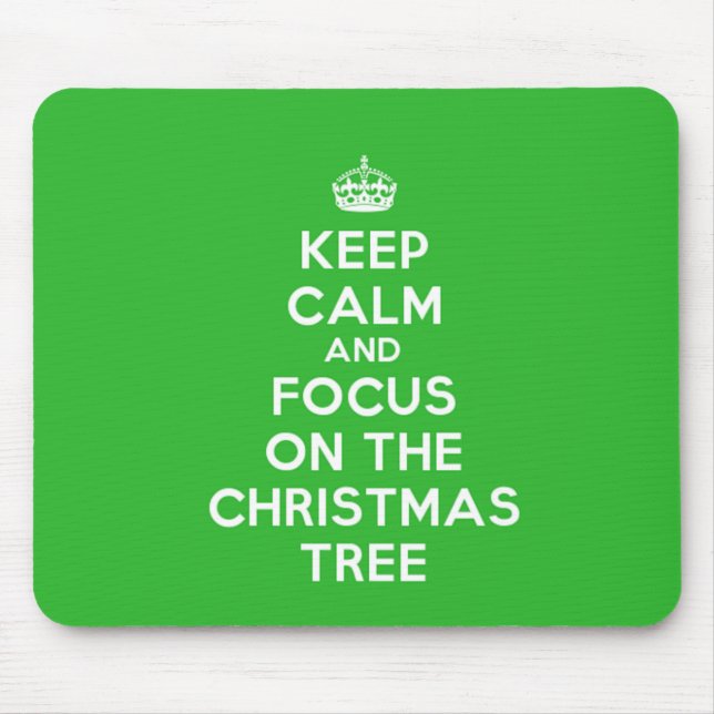 Keep Calm and focus on The Christmas Tree, funny Mouse Mat (Front)