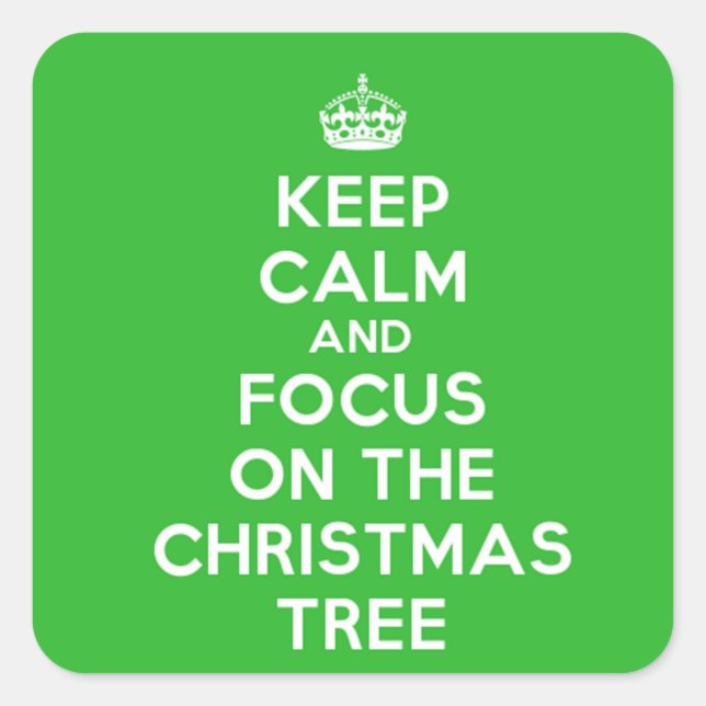 Keep Calm and focus on The Christmas Tree, funny Square Sticker (Front)