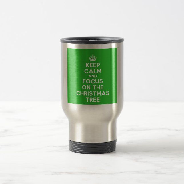 Keep Calm and focus on The Christmas Tree, funny Travel Mug (Center)
