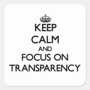 Keep Calm and focus on Transparency Square Sticker