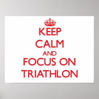 Keep calm and focus on Triathlon Poster