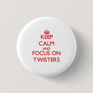 Keep Calm and focus on Twisters 3 Cm Round Badge