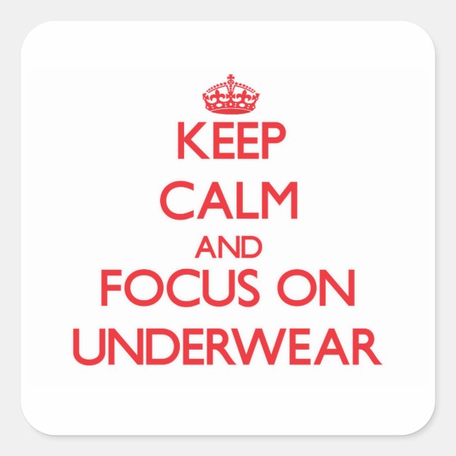 Keep Calm and focus on Underwear Square Sticker (Front)