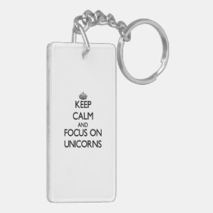 Keep Calm and focus on Unicorns Key Ring