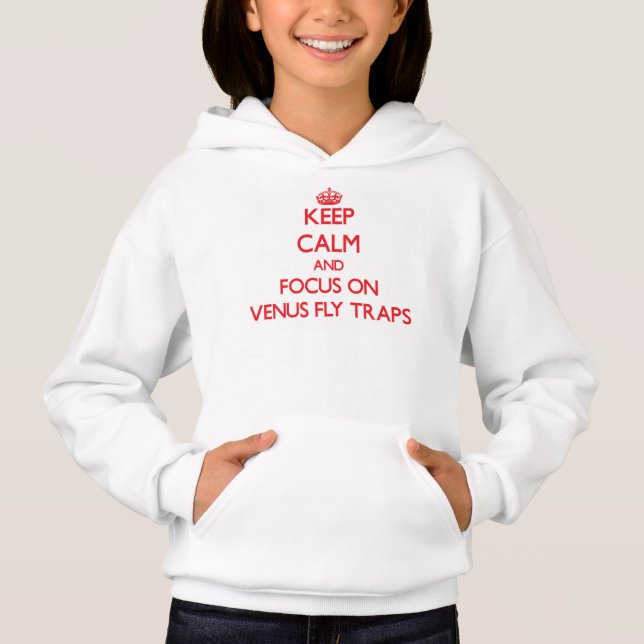 Keep Calm and focus on Venus Fly Traps (Front)