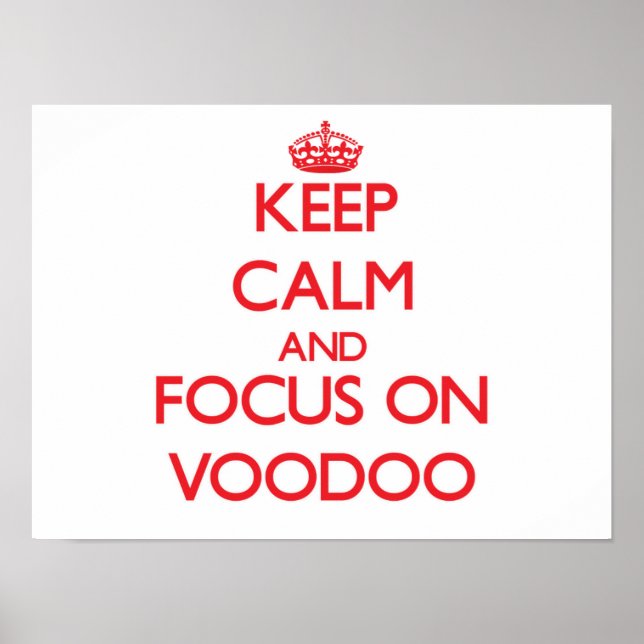 Keep Calm and focus on Voodoo Poster (Front)