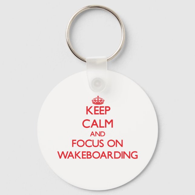 Keep calm and focus on Wakeboarding Key Ring (Front)