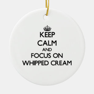 Keep Calm and focus on Whipped Cream Ceramic Tree Decoration