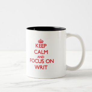 Keep Calm and focus on Writ Two-Tone Coffee Mug