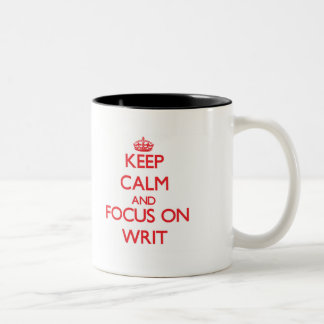 Keep Calm and focus on Writ Two-Tone Coffee Mug