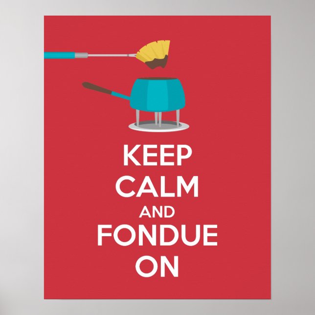 Keep Calm and Fondue On Poster Print (Front)