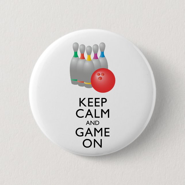 KEEP CALM AND GAME ON - Bowling 6 Cm Round Badge (Front)