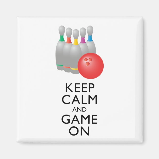 KEEP CALM AND GAME ON - Bowling Magnet (Front)