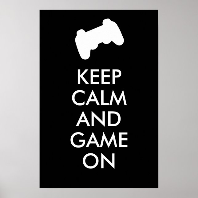 Keep Calm And Game On Poster (Front)