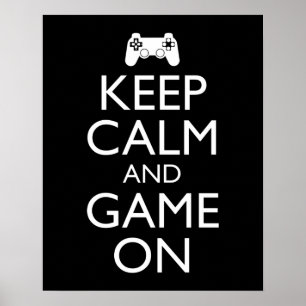 Keep Calm And Game On Poster