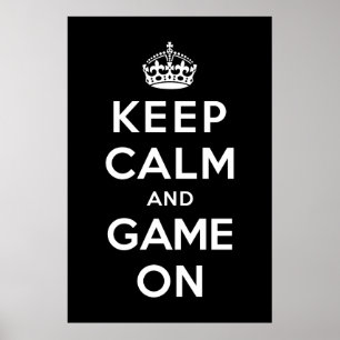 Keep Calm and Game On Poster