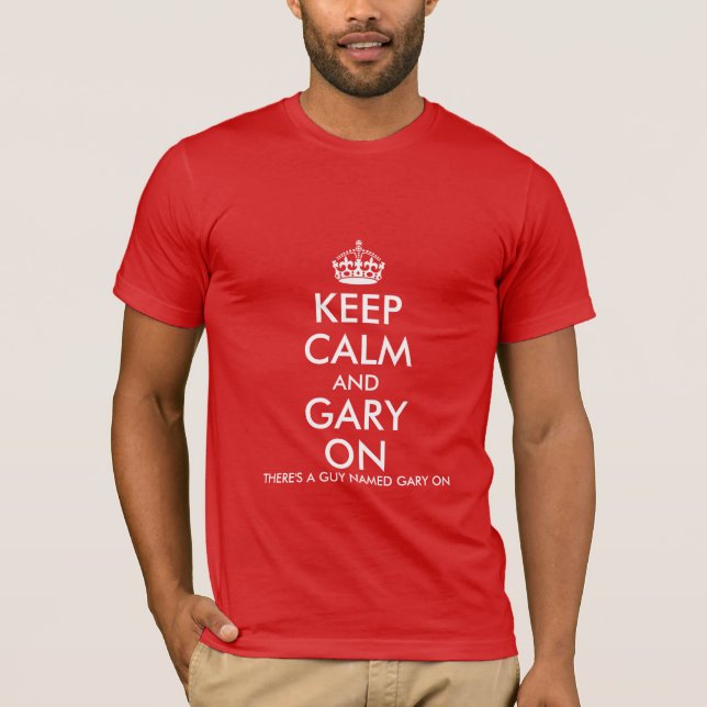 Keep Calm and Gary On with clarification T-Shirt (Front)