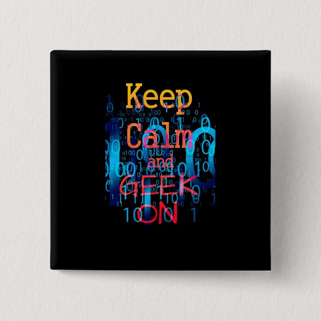Keep Calm and Geek On Binary Code 15 Cm Square Badge (Front)